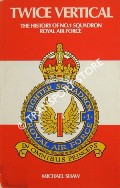 Book cover of Twice Vertical - The History of No. 1 Squadron Royal Air Force by SHAW, Michael 
